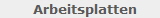 Arbeitsplatten